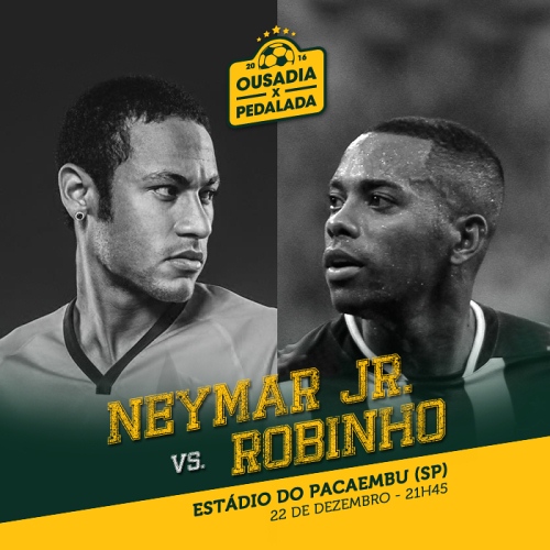Ousadia x Pedalada (Neymar x Robinho) é atração do Pacaembu no dia 22/12/2016